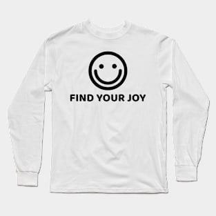 FIND YOUR JOY Long Sleeve T-Shirt